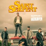 SAINT SERPENT - Support: BEHAVER